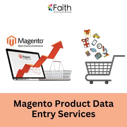 Magento Product Data Entry Services | Accurate & Efficient Solutions