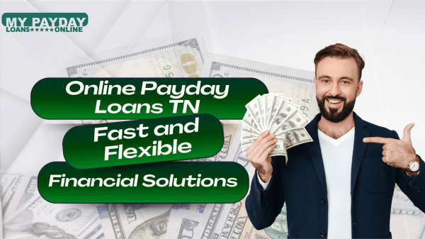 Maximize Convenience with Online Payday Loans in Tennessee