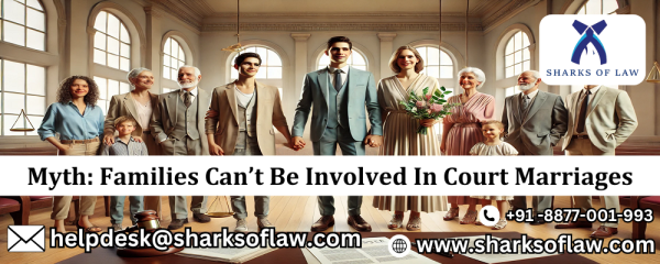 Myth: Court marriages cannot involve families.