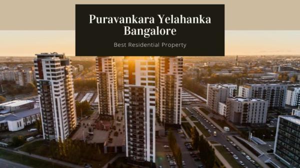 Puravankara Yelahanka Bangalore: Ideal Residential Property
