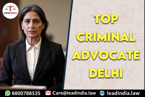 Top Criminal Advocate Delhi