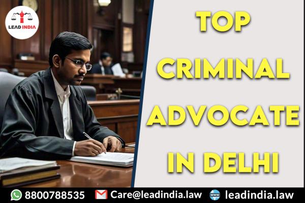 Top Criminal Advocate In Delhi