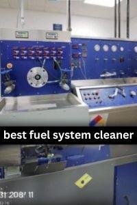 Effective Maintenance with the Best Fuel System Cleaner