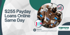 Fast and Reliable: $255 Payday Loans Online Today