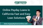 Fast Approval Online Payday Loans California Today