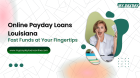 Get Fast Easy Cash with Online Payday Loans Louisiana