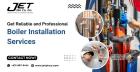 Get Reliable and Professional Boiler Installation Services