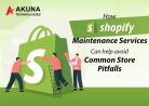 HOW SHOPIFY MAINTENANCE SERVICES CAN HELP AVOID COMMON STORE PITFALLS