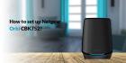 Steps to Netgear Orbi Cbk752 Setup?