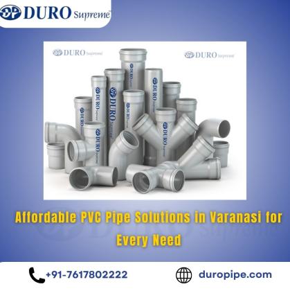 Affordable PVC Pipe Solutions in Varanasi for Every Need