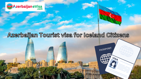 Azerbaijan Tourist visa for Iceland Citizens - Apply Online