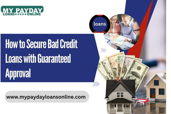 Bad Credit Loans with Guaranteed Approval – Stress-Free
