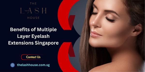 Benefits of Multiple Layer Eyelash Extensions Singapore