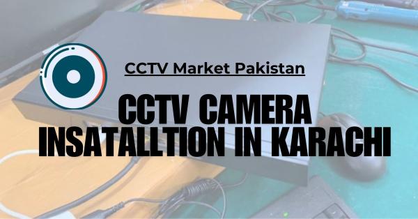 CCTV Market Pakistan (CCTV Security Camera Installation & Maintenance Provider)