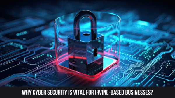 Comprehensive Cyber Security Irvine Solutions for Modern Threats