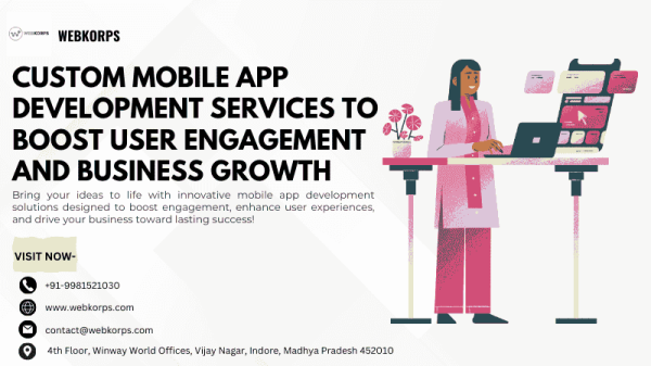 Custom Mobile App Development Services to Boost User Engagement and Business Growth