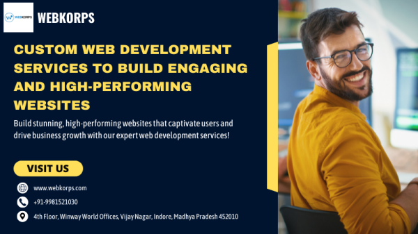 Custom Web Development Services to Build Engaging and High-Performing Websites