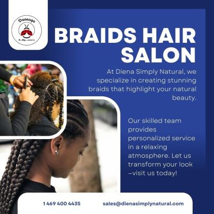 Diena Simply Natural: Your Better Braids Hair Salon for gorgeous Natural Looks