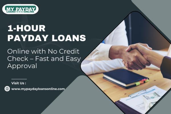 Easy and Quick 1-Hour Payday Loans Online No Credit Check