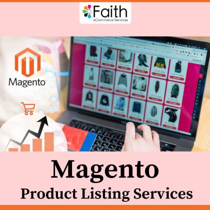 Expert Magento Product Listing Services to Elevate Your Online Store
