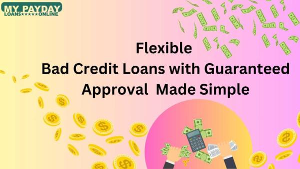 Fast & Reliable Bad Credit Loans with Guaranteed Approval