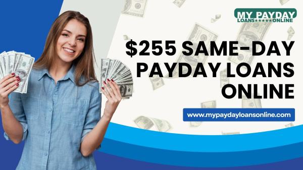 Fast Solutions with $255 Payday Loans Online Same Day