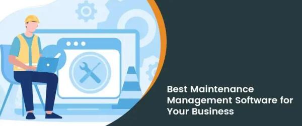 Find the Best Maintenance Management Software for Your Business