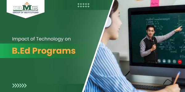 Impact of Technology on B.Ed Programs: Preparing Teachers for the Digital Age