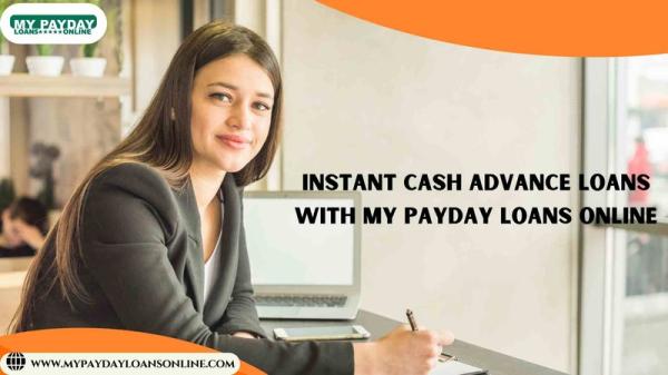 Instant Cash Advance Loans with My Payday Loans Online – Apply Today