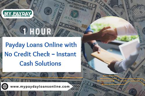 No Credit Check 1 Hour Payday Loans Online