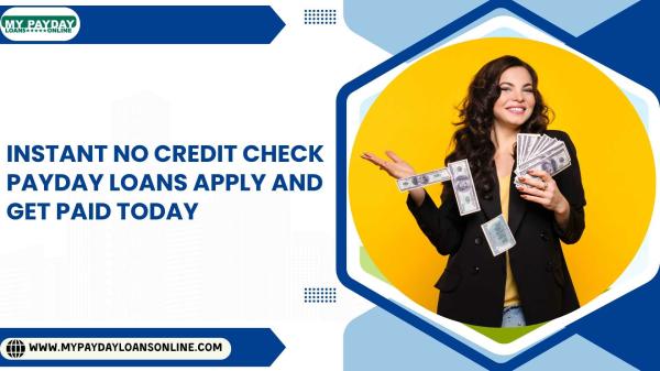 No Credit Check Payday Loans – Easy Online Applications