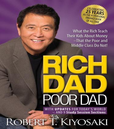 Rich Dad Poor Dad : What The Rich Teach Their Kids About Money That The Poor And Middle Class Do Not!: (25th Anniversary Edition) Paperback