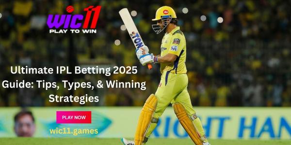 Ultimate IPL Betting 2025 Guide: Tips, Types, & Winning Strategies