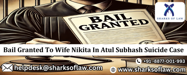 Wife Nikita is granted bail in the Atul Subhash suicide case.