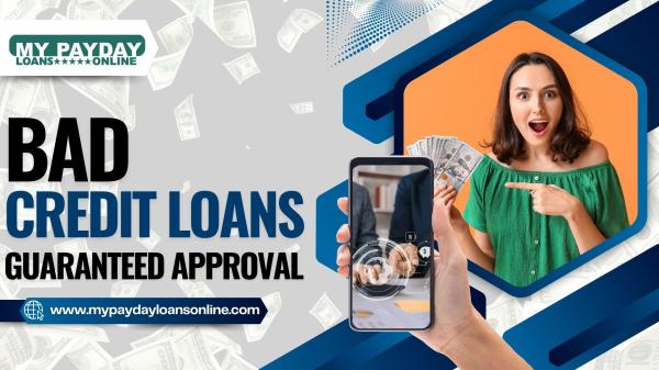 Your Trusted Source for Bad Credit Loans Guaranteed Approval