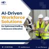 AI-Driven Workforce Solutions for Optimized Staffing & Resource Allocation