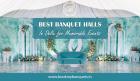 Best Banquet Halls in Delhi for Memorable Events
