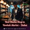 Best Shisha Shop in Hookah Market – Dubai