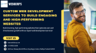 Custom Web Development Services to Build Engaging and High-Performing Websites