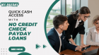 Everything You Need to Know About No Credit Check Payday Loans