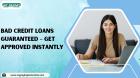 Guaranteed Approval Loans for Bad Credit – Apply Today
