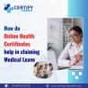 How do online health certificates help in claiming medical leave