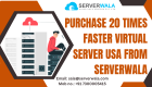 Purchase 20 Times Faster Virtual Server USA From Serverwala