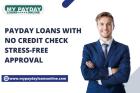 Secure No Credit Check Payday Loans Anytime