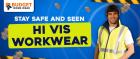 STAY SAFE AND SEEN: HI VIS WORKWEAR