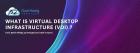 Virtual Desktop Infrastructure in Cloud Computing | A2 Cloud Hosting Services