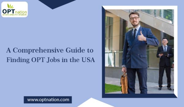 A Comprehensive Guide to Finding OPT Jobs in the USA