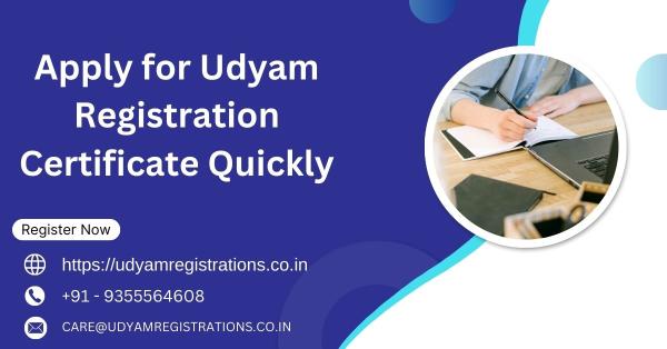 Apply for Udyam Registration Certificate Quickly