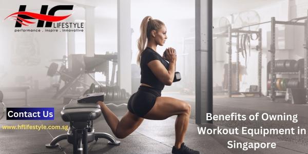 Benefits of Owning Workout Equipment in Singapore