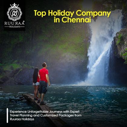 Best Holiday Tour Company in Chennai | Ruuraa Holidays